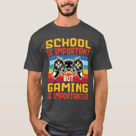 School is belangrijk, maar gamen is belangrijk Ner T-shirt