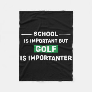 School is belangrijk, maar Golf is belangrijk Fleece Deken