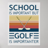 School is belangrijk, maar Golf is belangrijk. Poster (Voorkant)