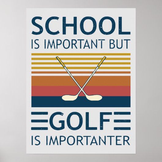 School is belangrijk, maar Golf is belangrijk. Poster (Voorkant)
