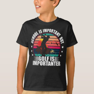 School is belangrijk, maar Golf is belangrijk T-shirt