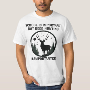 School is Belangrijk Maar Hertenjacht is Belangrij T-shirt