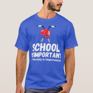 School is belangrijk, maar Hockey is belangrijk ge T-shirt