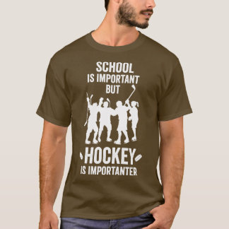School is belangrijk, maar Hockey is belangrijk T-shirt
