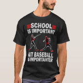 School is belangrijk, maar honkbal is belangrijk t-shirt (Voorkant)