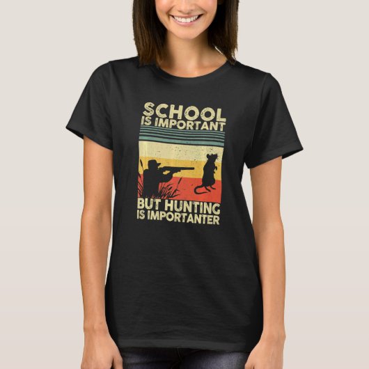 School is belangrijk, maar jagen is belangrijk t-shirt (Voorkant)