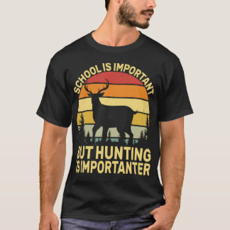 School Is Belangrijk Maar Jagen Is Belangrijker T-shirt