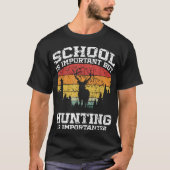School is belangrijk, maar jagen t-shirt (Voorkant)