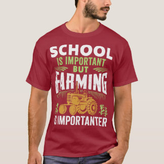 School is belangrijk, maar landbouw is belangrijk t-shirt