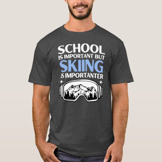 School is belangrijk, maar Skien is belangrijk T-shirt (Voorkant)