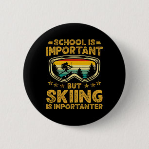 School Is Belangrijk Maar Skiën Is Belangrijker Sk Ronde Button 5,7 Cm