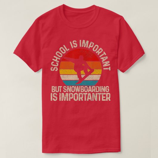 School is belangrijk, maar Snowboard is belangrijk T-shirt (Design voorkant)
