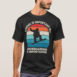 School Is Belangrijk Maar Snowboarden Is Belangrij T-shirt