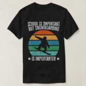 School is belangrijk, maar Snowboarding is belangr T-shirt (Design voorkant)