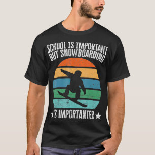 School is belangrijk, maar Snowboarding is belangr T-shirt