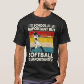 School is belangrijk, maar Softball is belangrijk T-shirt (Voorkant)