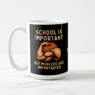 School is belangrijk, maar spieren zijn belangrijk koffiemok