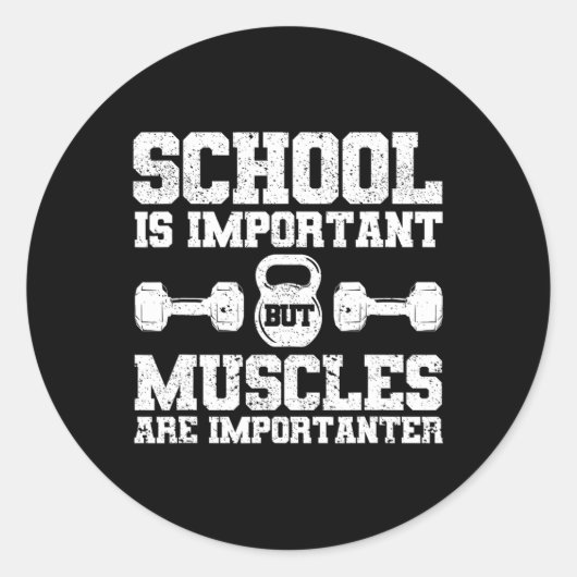 School is belangrijk, maar spieren zijn belangrijk ronde sticker (Voorkant)