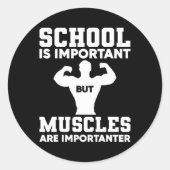 School is belangrijk, maar spieren zijn belangrijk ronde sticker (Voorkant)
