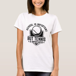 School is belangrijk maar tennis is belangrijk t-shirt