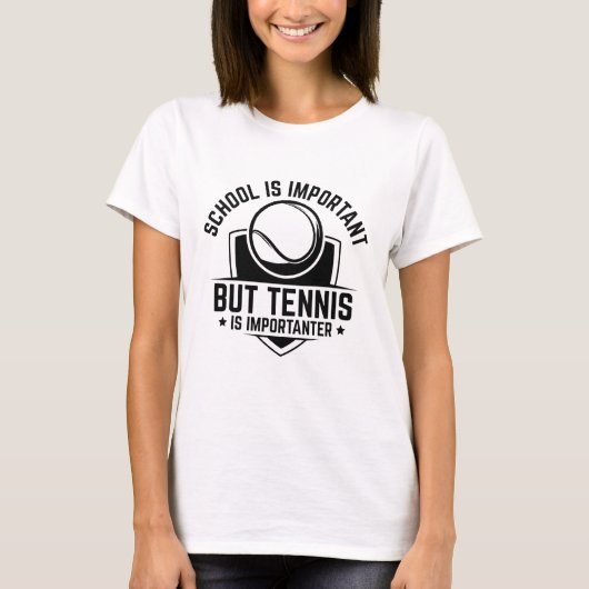 School is belangrijk maar tennis is belangrijk t-shirt (Voorkant)