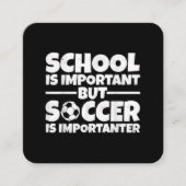 School is belangrijk, maar voetbal is belangrijk g vierkante visitekaartje (Voorkant)