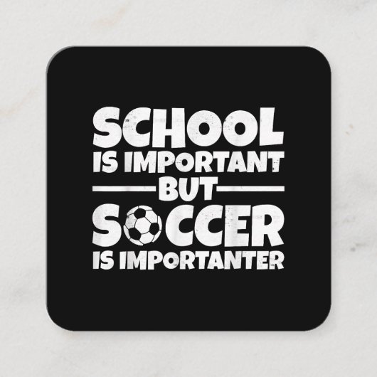 School is belangrijk, maar voetbal is belangrijk g vierkante visitekaartje (Voorkant)