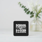 School is belangrijk, maar voetbal is belangrijk g vierkante visitekaartje (Staand voorkant)