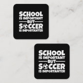 School is belangrijk, maar voetbal is belangrijk g vierkante visitekaartje (Voorkant / Achterkant)