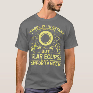School is belangrijk, maar zonsverduistering is be t-shirt