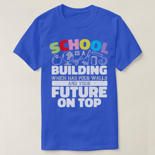 School is een gebouw met vier muren 1 t-shirt (Design voorkant)