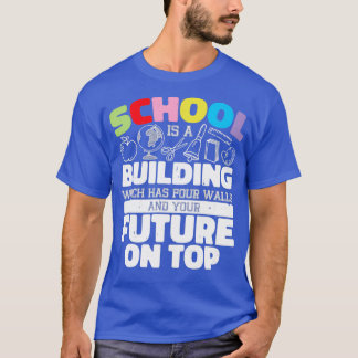 School is een gebouw met vier muren 1 t-shirt