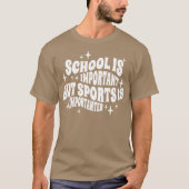 School is Important but basketball is Importanter  T-shirt (Voorkant)