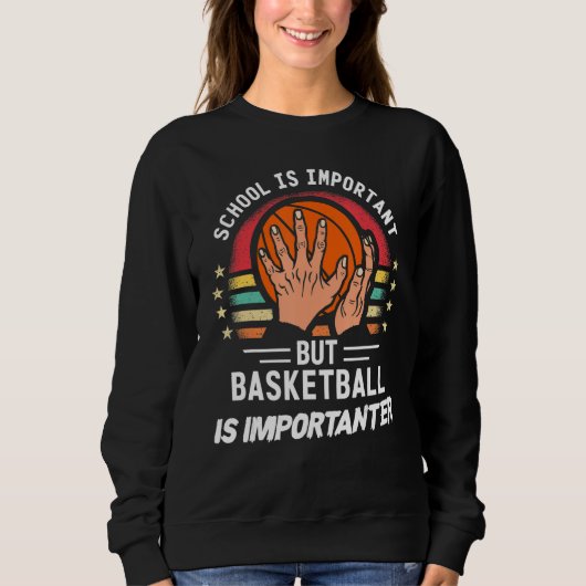 School Is Important But Basketball Is Importanter Trui (Voorkant)