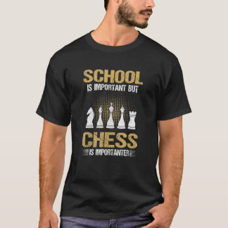 School Is Important But Chess Is Importanter T-shirt
