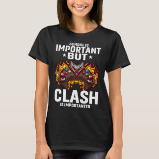 School Is Important But Clash Is Importanter Schoo T-shirt
