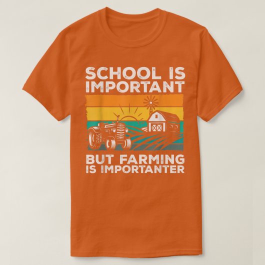 School Is Important But Farming Is Importanter Far T-shirt (Design voorkant)