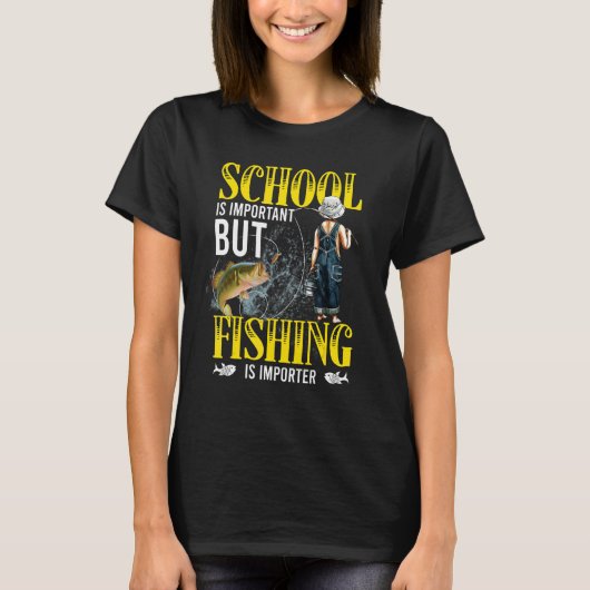 School Is Important But Fishing Is Importanter Fun T-shirt (Voorkant)