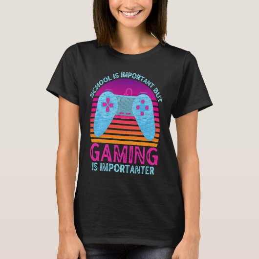School Is Important But Gaming Is Importanter  1 T-shirt (Voorkant)