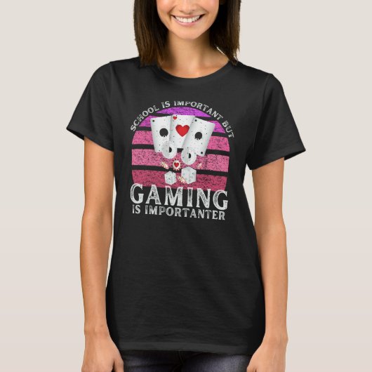 School Is Important But Gaming Is Importanter  4 T-shirt (Voorkant)