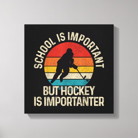 School Is Important But Hockey Is Importanter Funn Canvas Afdruk (Voorkant)