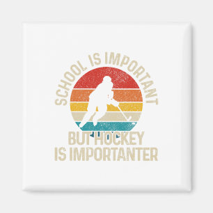 School Is Important But Hockey Is Importanter Funn Magneet