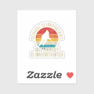School Is Important But Hockey Is Importanter Funn Sticker