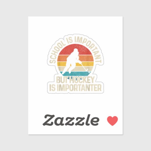 School Is Important But Hockey Is Importanter Funn Sticker (Vel)