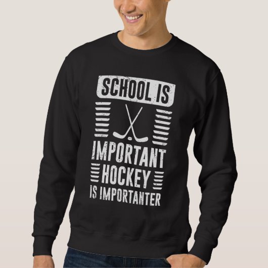 School Is Important But Hockey Is Importanter Trui (Voorkant)