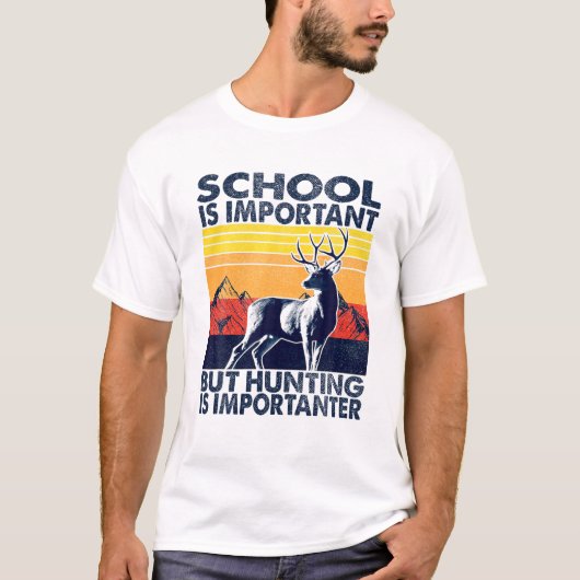 School Is Important But Hunting Is Importanter Dee T-shirt (Voorkant)