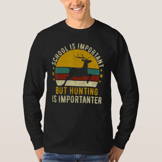 School Is Important But Hunting Is Importanter Dee T-shirt (Voorkant)