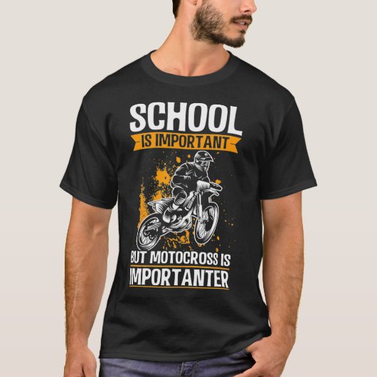 School is Important but Motocross is Importanter T-shirt (Voorkant)