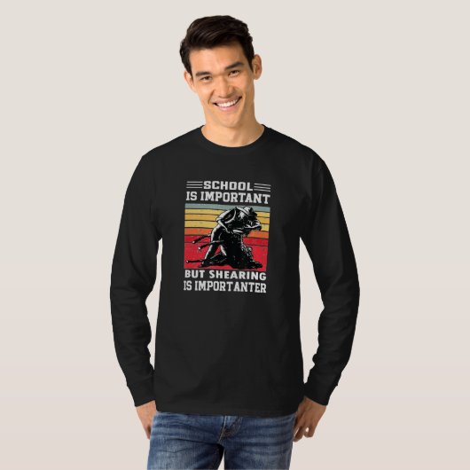School Is Important But Shearing Is Importanter T-shirt (Voorkant volledig)