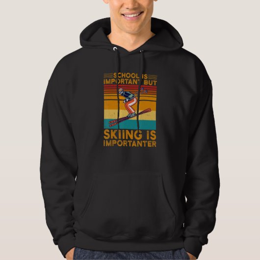 School Is Important But Skiing Is Importanter Ski  Hoodie (Voorkant)